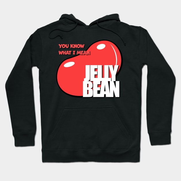 You Know What I Mean Jelly Bean Hoodie by Arny69gamer